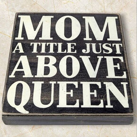 Mom A Title Just Above Queen Black Cream Wood Box Sign For Wall Hanging Or Desk - Picture 1 of 5